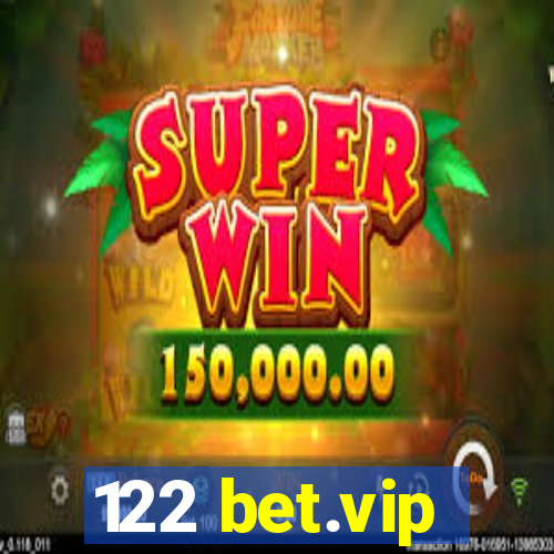 122 bet.vip